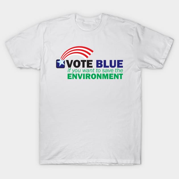 VOTE BLUE for the ENVIRONMENT T-Shirt by PeregrinusCreative